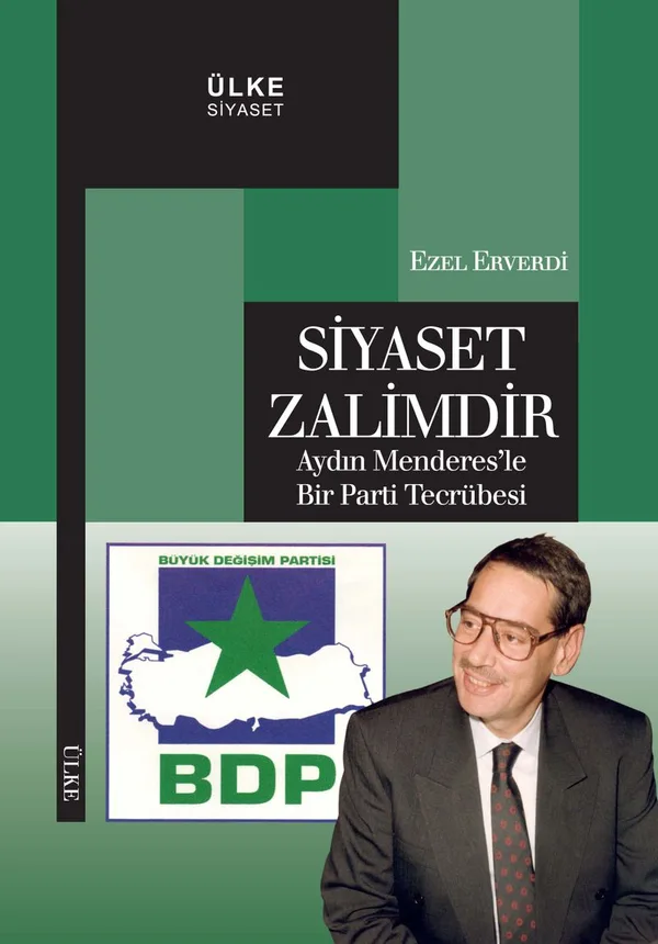 Siyaset Zalimdir Aydın Menderes'le Bir Parti Tecrübesi