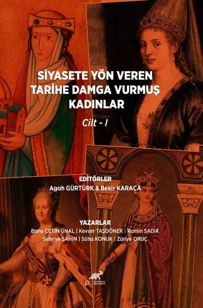 Siyasete Yön Veren Tarihe Damga Vurmuş Kadınlar Cilt 1