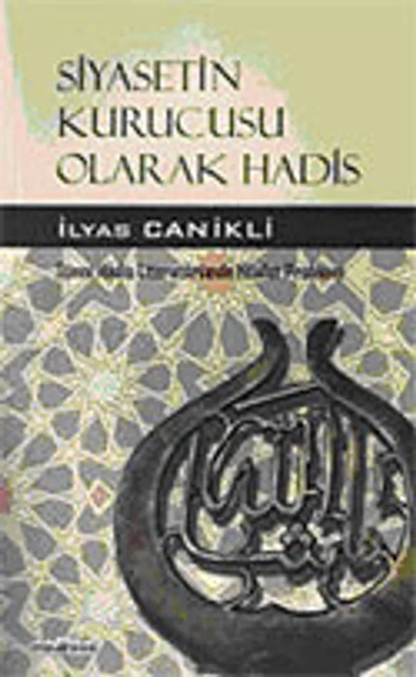 Siyasetin Kurucusu Olarak Hadis