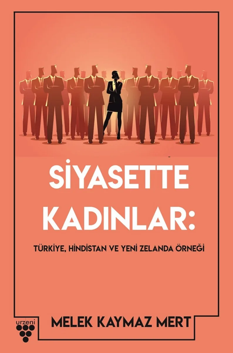 Siyasette Kadınlar Türkiye, Hindistan Ve Yeni Zelanda Örneği
