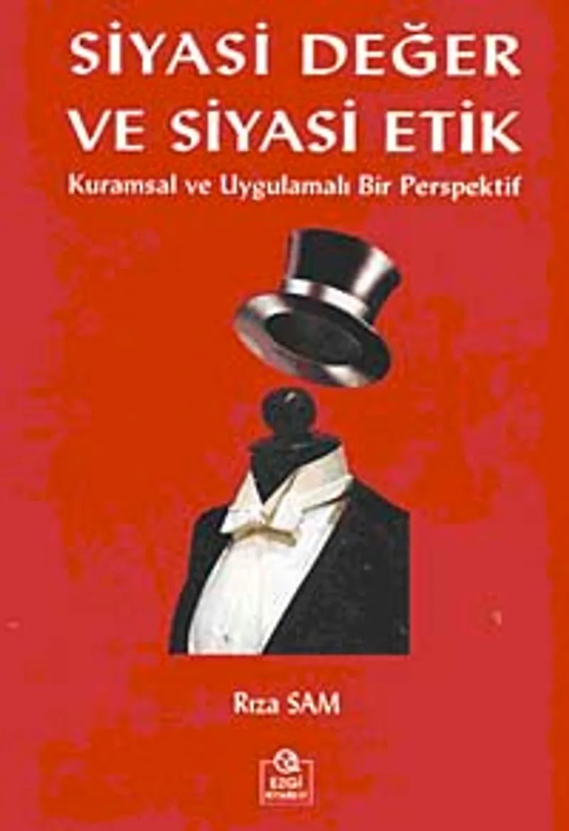 Siyasi Değer ve Siyasi Etik Kurumsal ve Uygulamalı Bir Perspektif