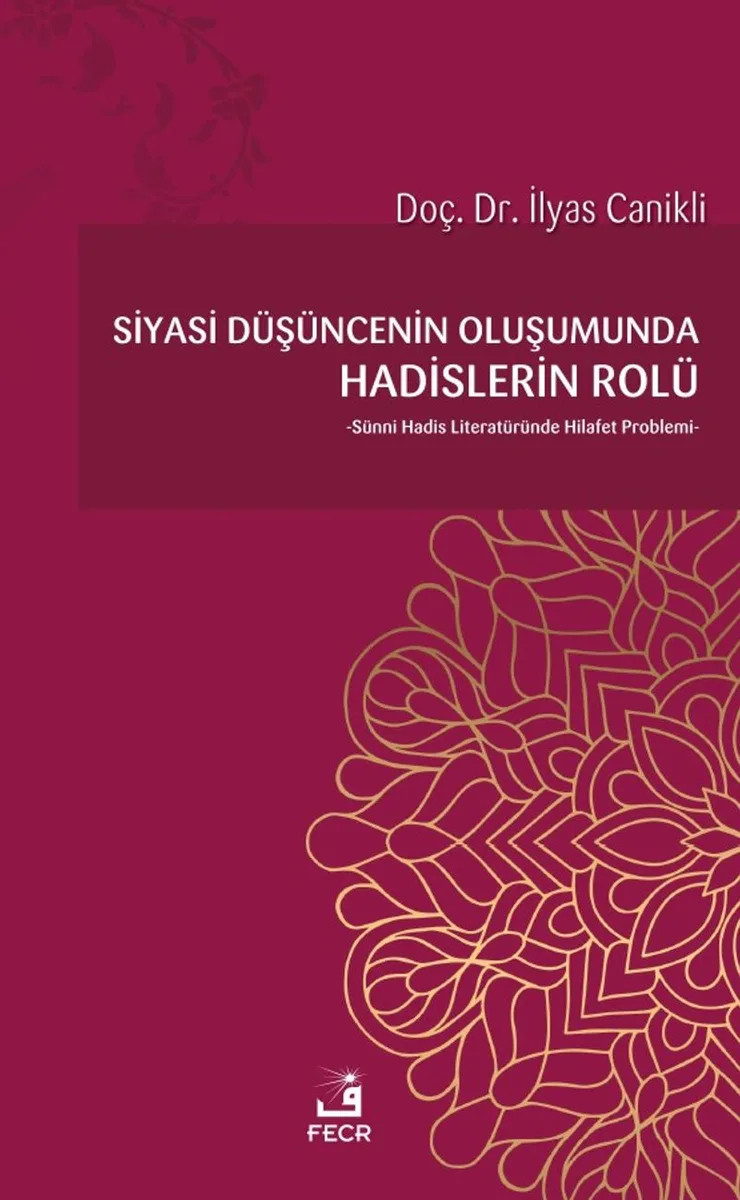Siyasi Düşüncenin Oluşumunda Hadislerin Rolü