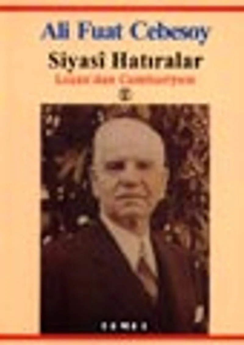 Siyasi Hatıralar / Lozan'dan Cumhuriyete 2
