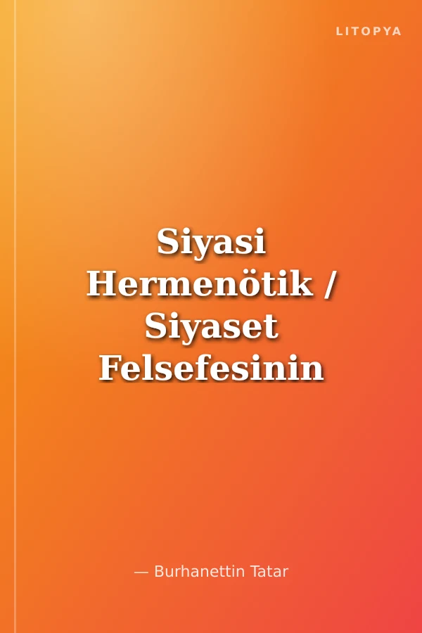 Siyasi Hermenötik / Siyaset Felsefesinin Temel Sorunları