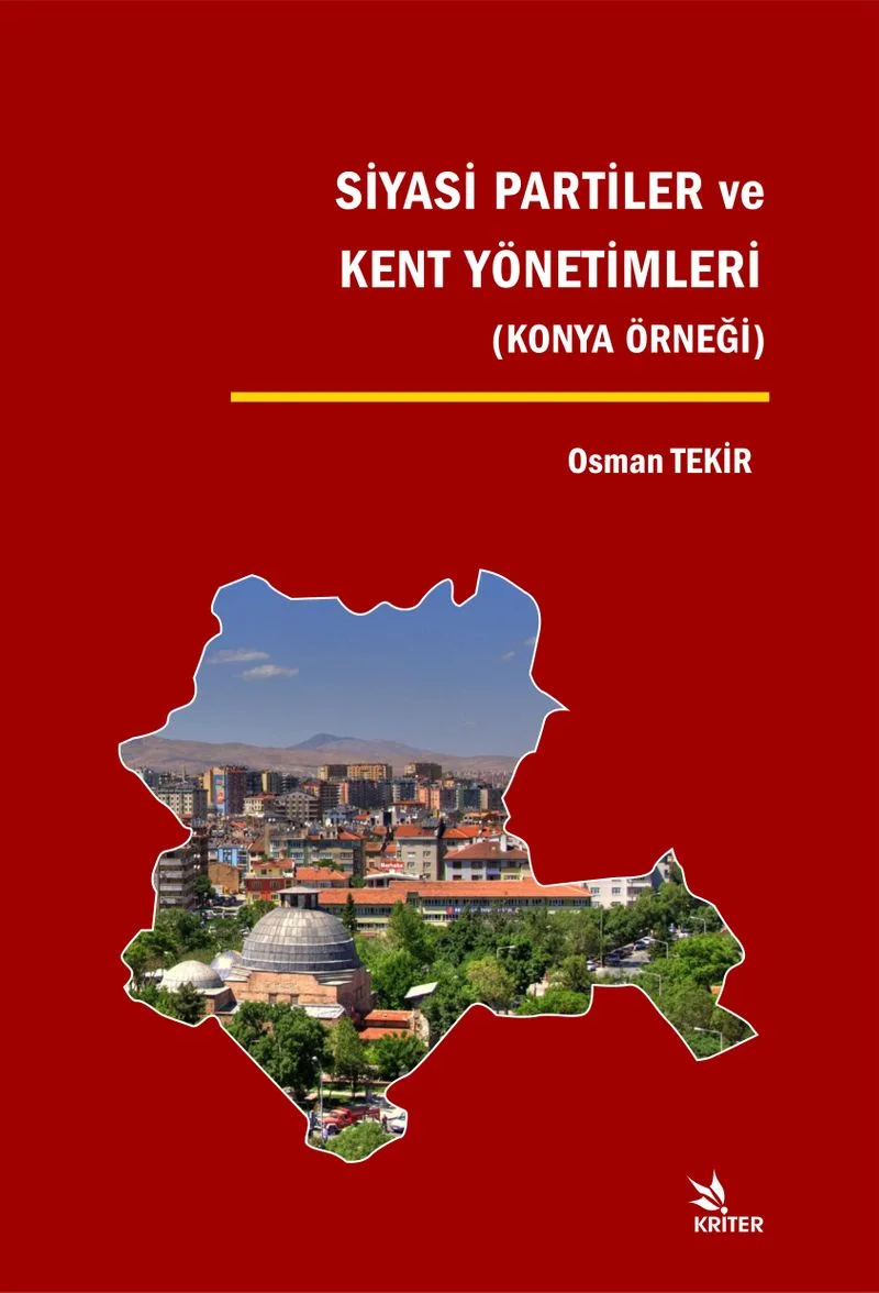 Siyasi Partiler ve Kent Yönetimleri Konya Örneği