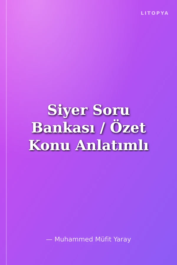 Siyer Soru Bankası / Özet Konu Anlatımlı