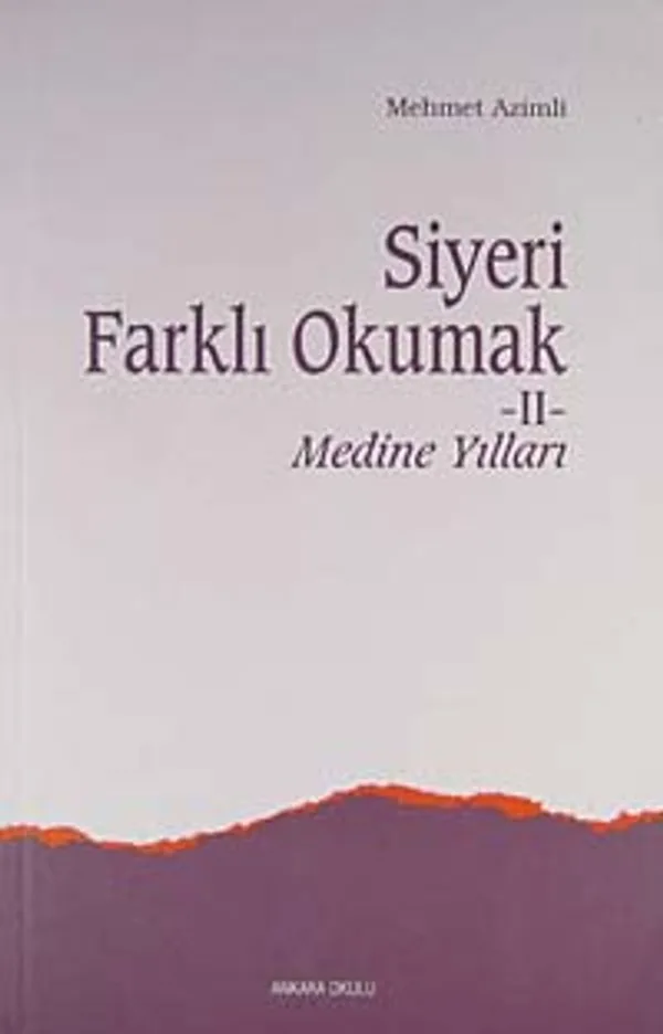 Siyeri Farklı Okumak-II Medine Yılları