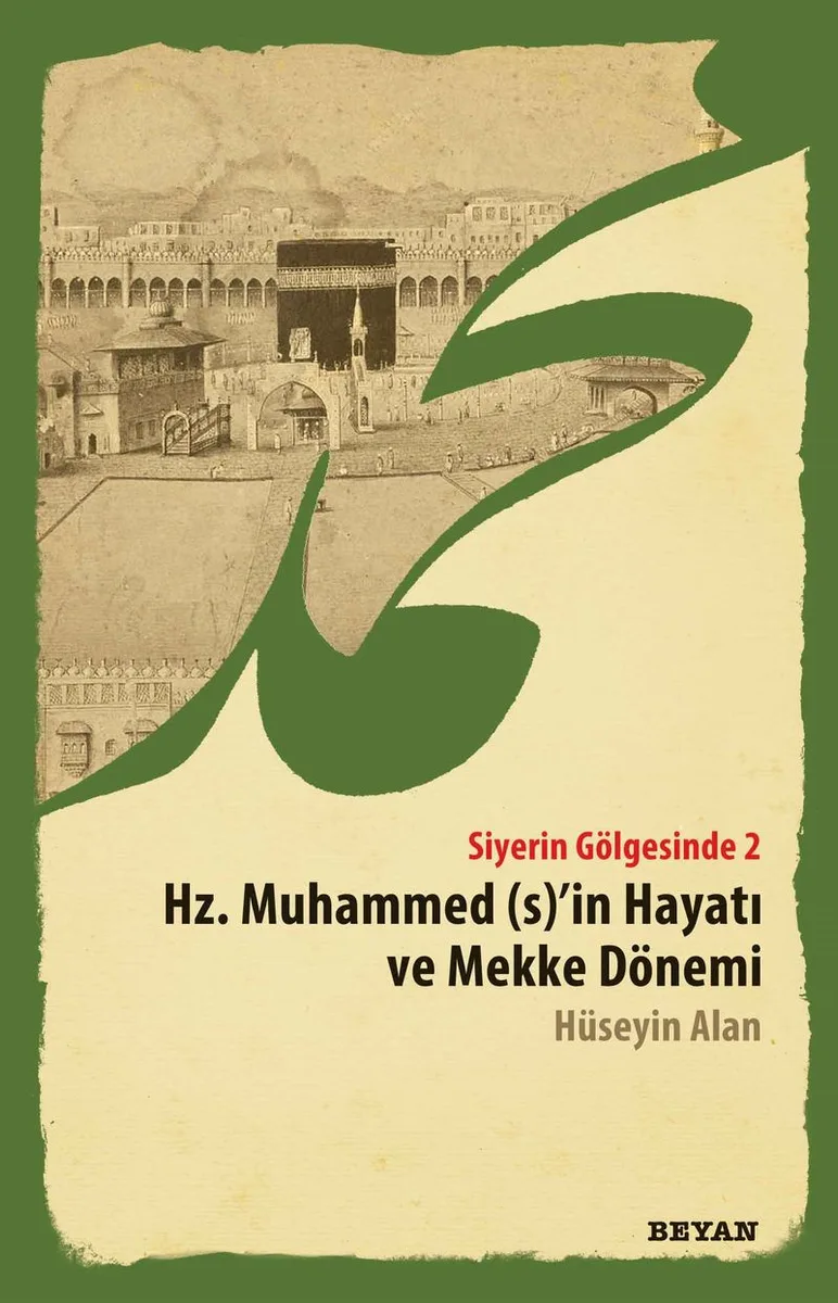 Siyerin Gölgesinde 2 Hz.Muhammed (S)'in Hayatı ve Mekke Dönemi