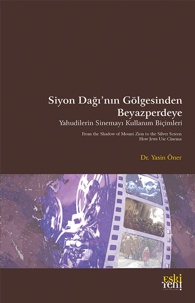 Siyon Dağı'nın Gölgesinde Beyazperdeye Yahudilerin Sinemayı Kullanım Biçimleri