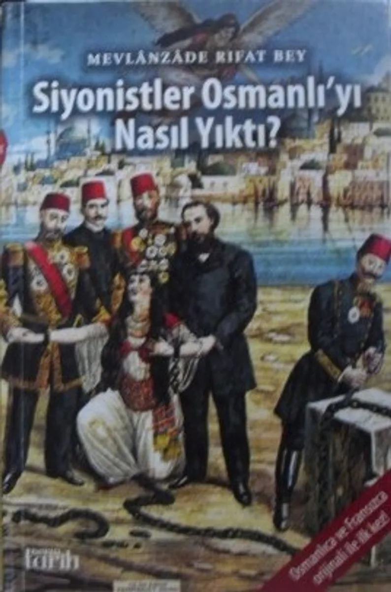 Siyonistler Osmanlı'yı Nasıl Yıktı (Osmanlıca ve Fransızca metinleriyle beraber) (Kod:6-B-21)
