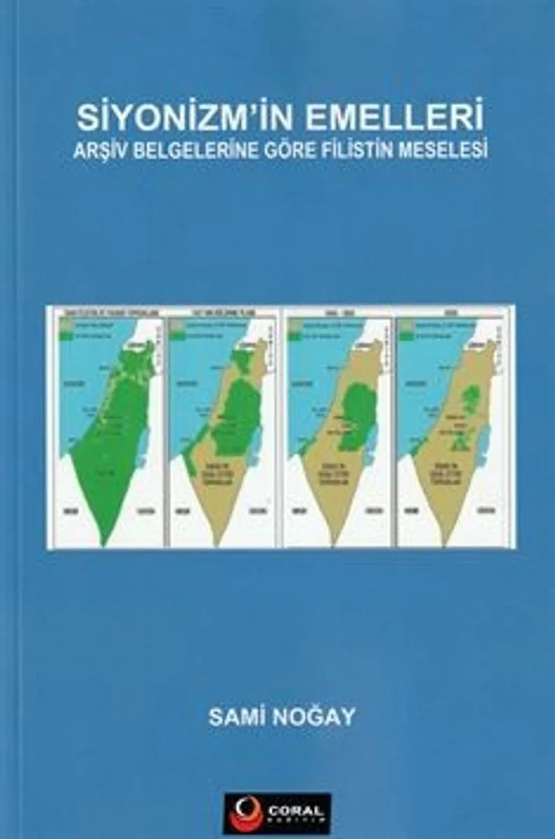 Siyonizm'in Emelleri / Arşiv Belgelerine Göre Filistin Meselesi