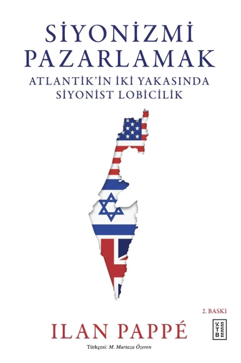 Siyonizmi Pazarlamak Atlantik'in İki Yakasında Siyonist Lobicilik