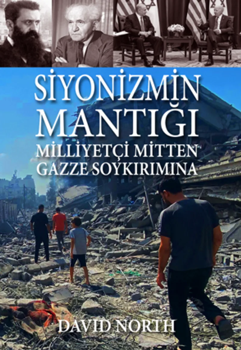 Siyonizmin Mantığı: Milliyetçi Mitten Gazze Soykırımına