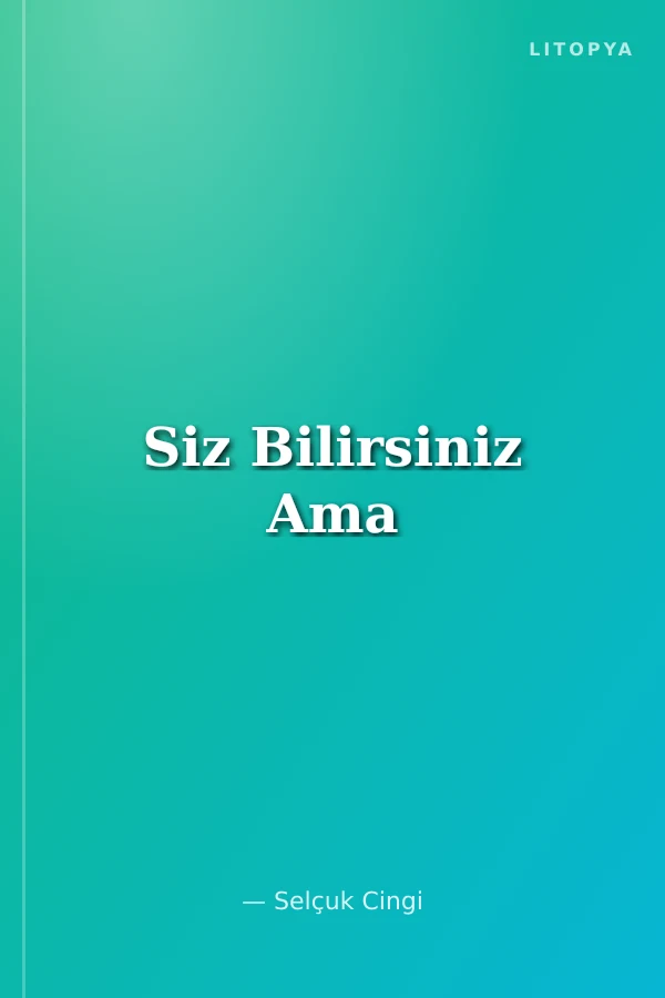 Siz Bilirsiniz Ama