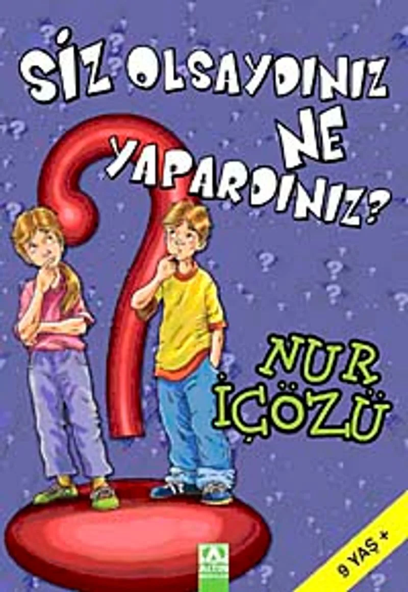 Siz Olsaydınız Ne Yapardınız?