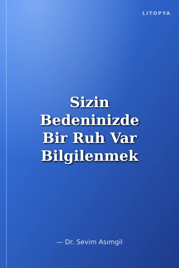 Sizin Bedeninizde Bir Ruh Var Bilgilenmek İstemezmisiniz