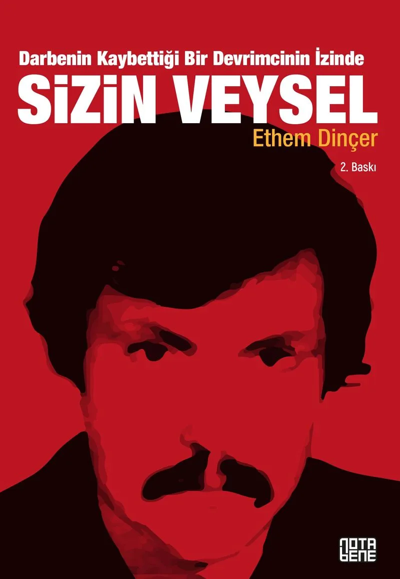 Sizin Veysel Darbenin Kaybettiği Bir Devrimcinin İzinde