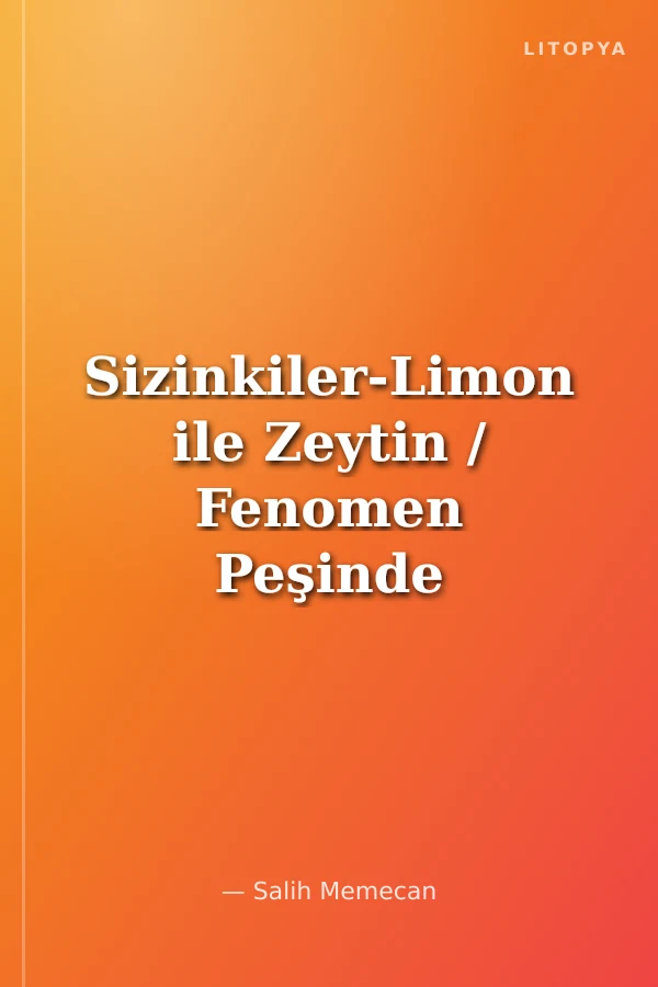 Sizinkiler-Limon ile Zeytin / Fenomen Peşinde