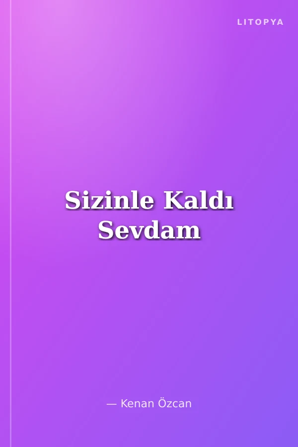 Sizinle Kaldı Sevdam