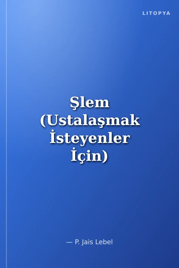 Şlem (Ustalaşmak İsteyenler İçin)