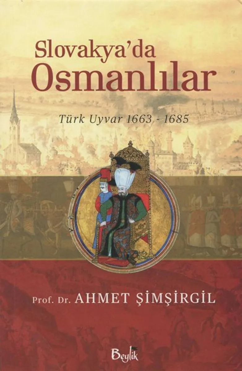 Slovakya'da Osmanlılar Türk Uyvar 1663-1685