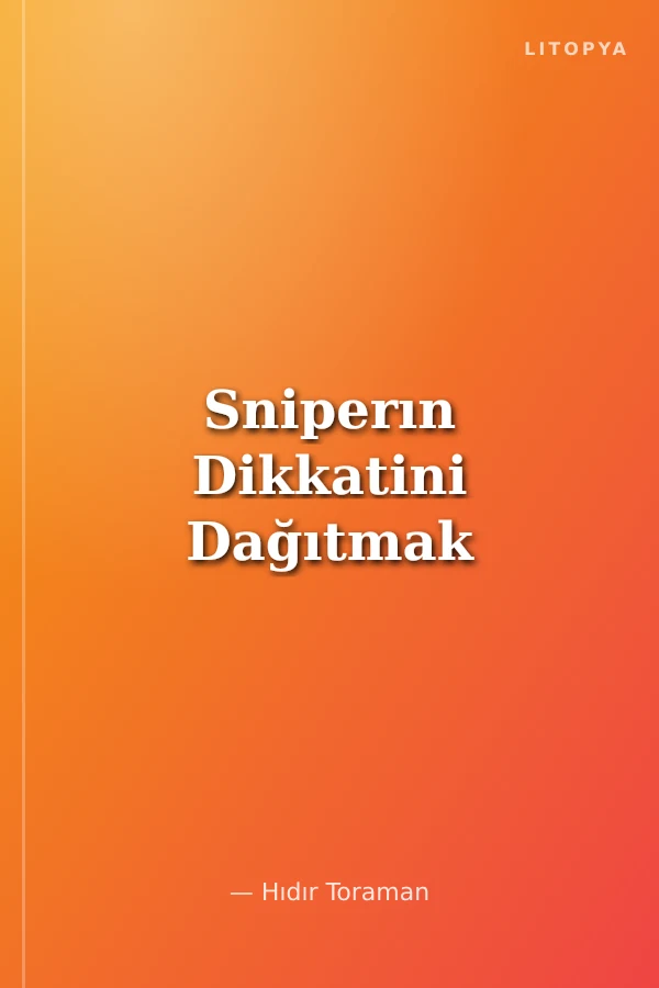 Sniperın Dikkatini Dağıtmak