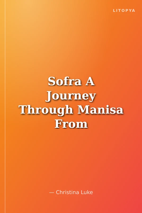 Sofra A Journey Through Manisa From Seed To Plate