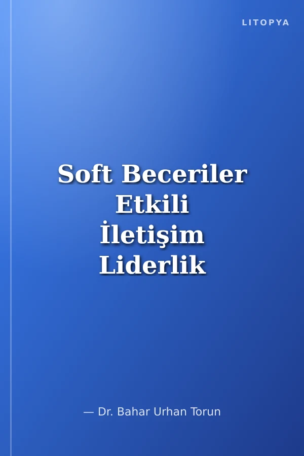 Soft Beceriler Etkili İletişim Liderlik