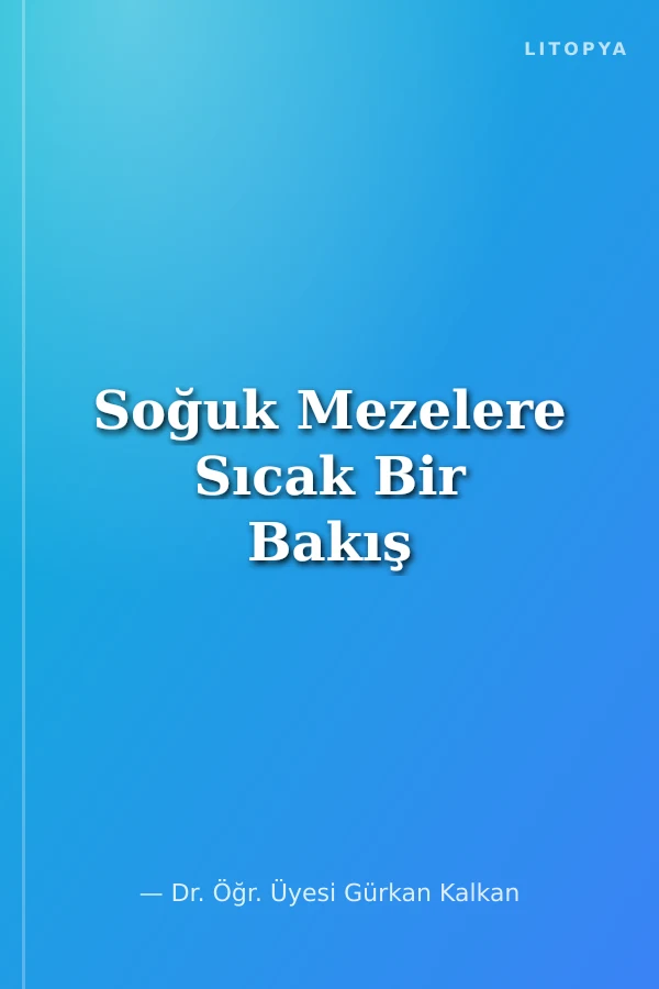 Soğuk Mezelere Sıcak Bir Bakış