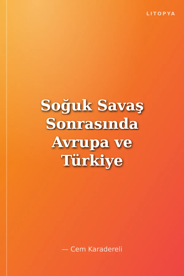 Soğuk Savaş Sonrasında Avrupa ve Türkiye