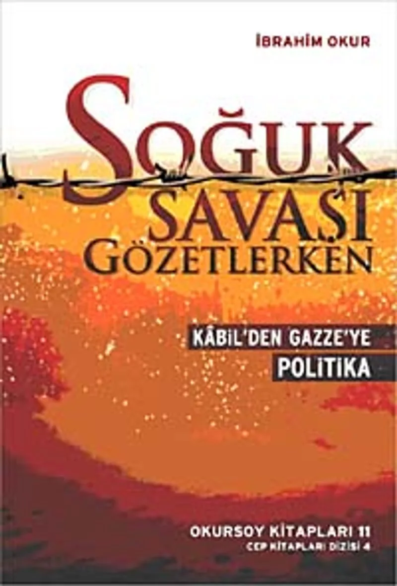 Soğuk Savaşı Gözetlerken Kabil'den Gazze'ye Politika