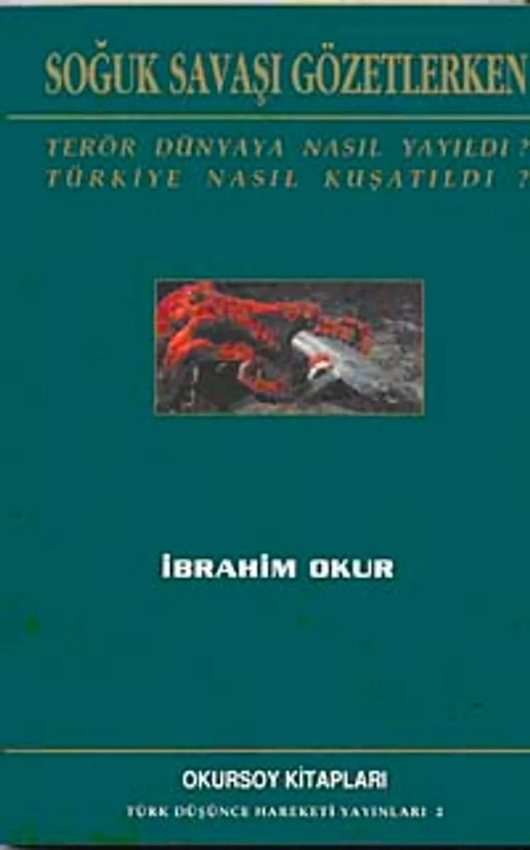 Soğuk Savaşı Gözetlerken Terör Dünyaya Nasıl Yayıldı? Türkiye Nasıl Kuşatıldı?