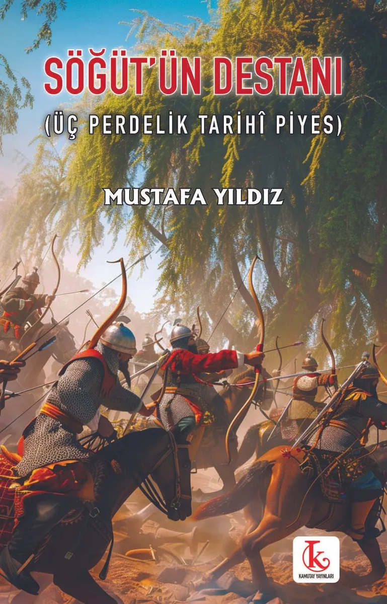 Söğüt'ün Destanı (Üç Perdelik Tarih&icirc; Piyes)