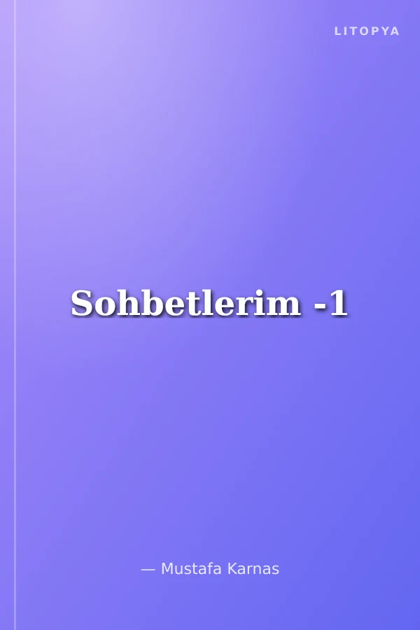 Sohbetlerim -1