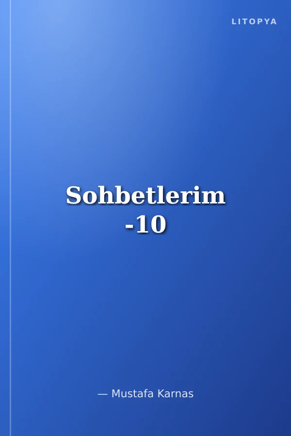 Sohbetlerim -10