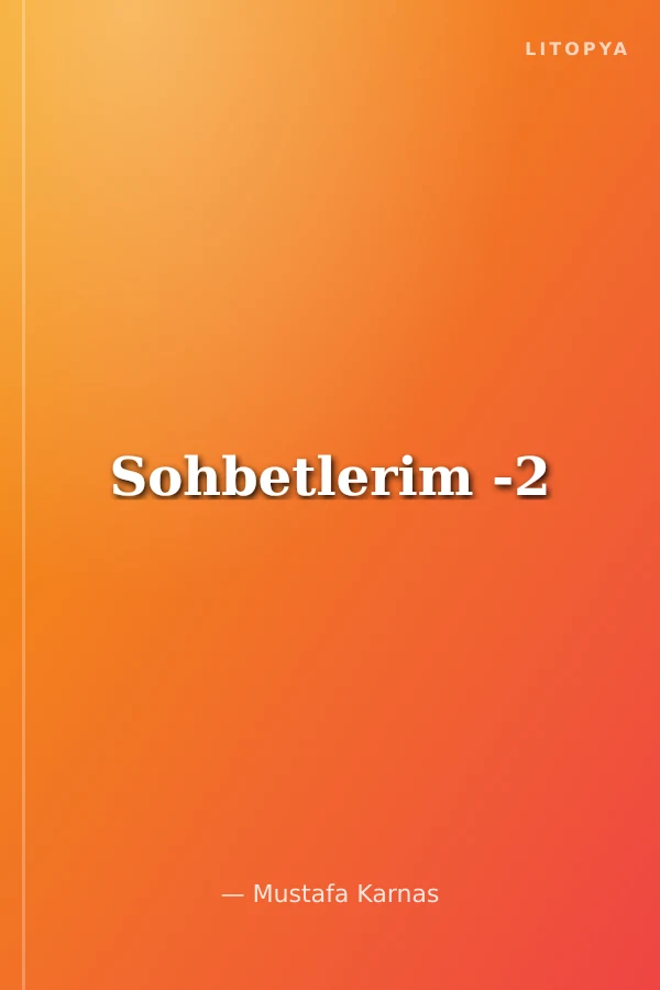 Sohbetlerim -2