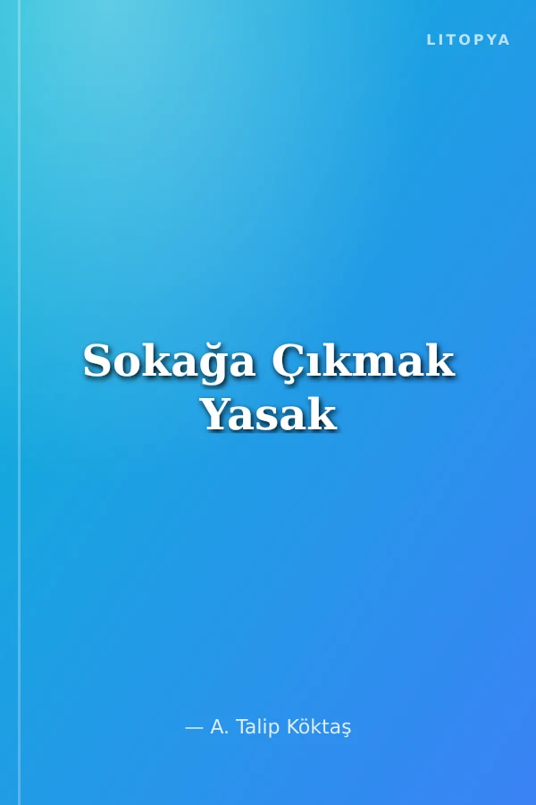 Sokağa Çıkmak Yasak