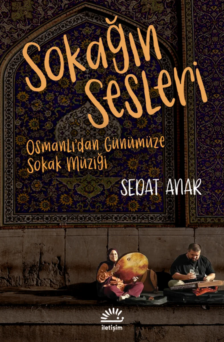 Sokağın Sesleri Osmanlı'dan Günümüze Sokak Müziği