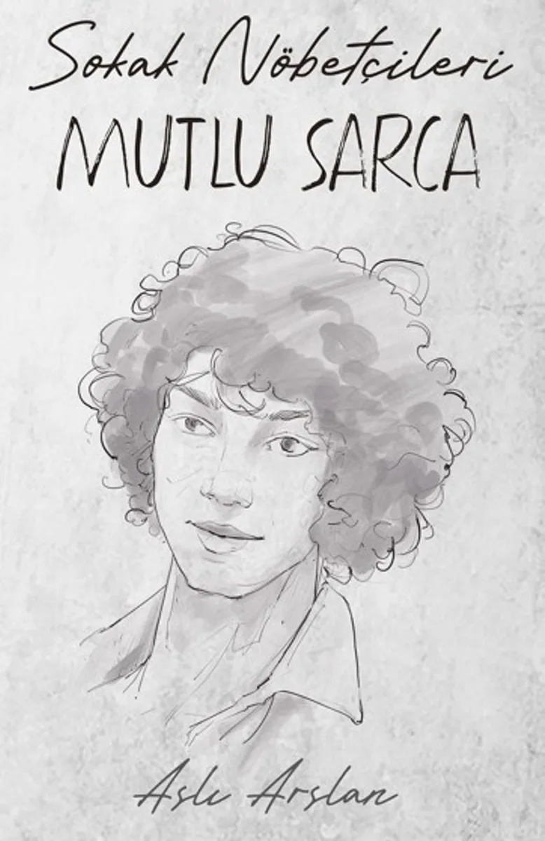 Sokak Nöbetçileri: Mutlu Sarca