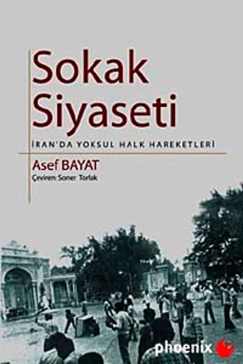 Sokak Siyaseti İran'da Yoksul Halk Hareketleri