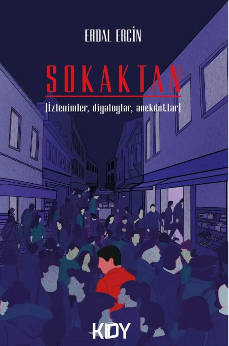 Sokaktan (İzlenimler, Diyaloglar, Anekdotlar)