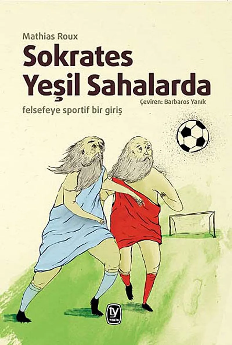 Sokrates Yeşil Sahalarda Felsefeye Sportif Bir Giriş