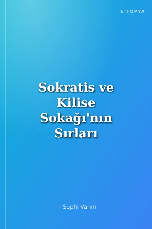 Sokratis ve Kilise Sokağı'nın Sırları