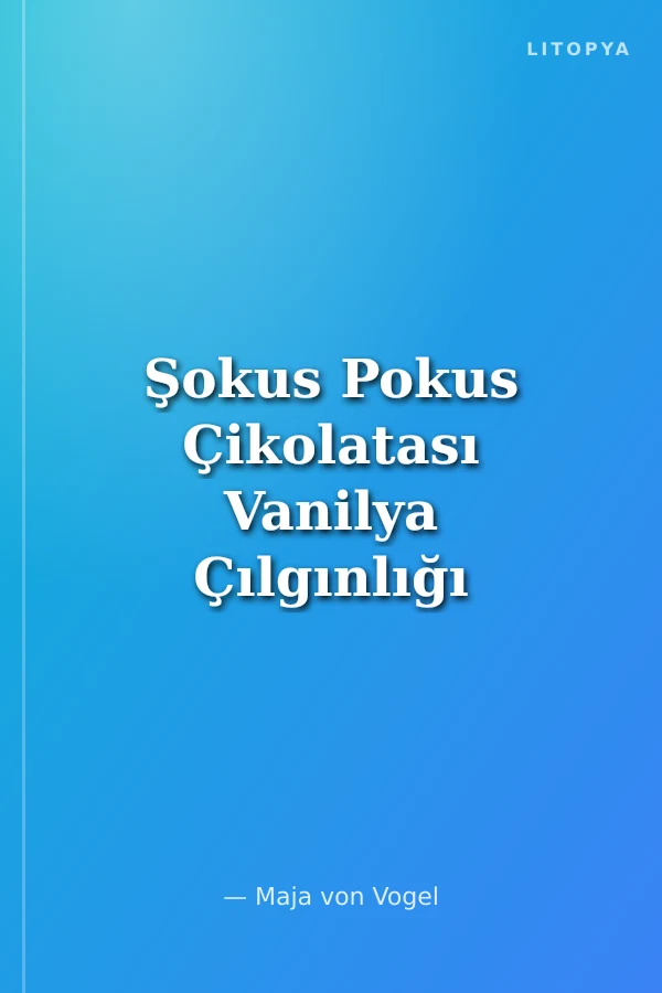 Şokus Pokus Çikolatası Vanilya Çılgınlığı