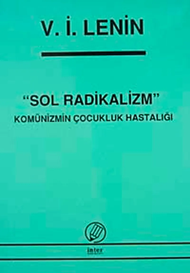Sol Radikalizm Komünizmde Çocukluk Hastalığı