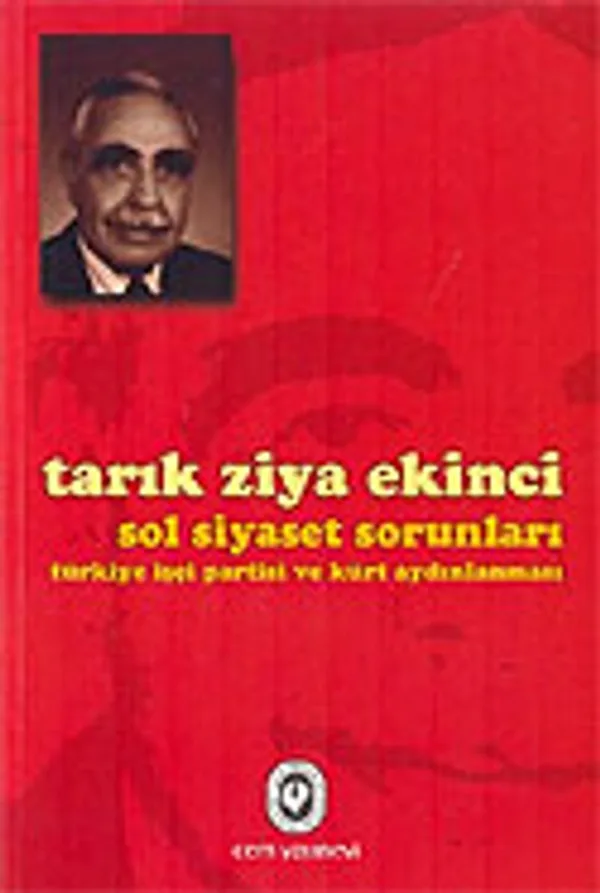 Sol Siyaset Sorunları Türkiye İşçi Partisi ve Kürt Aydınlanması