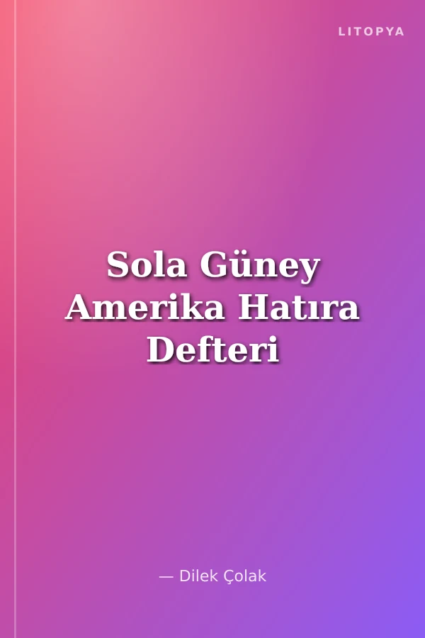 Sola Güney Amerika Hatıra Defteri