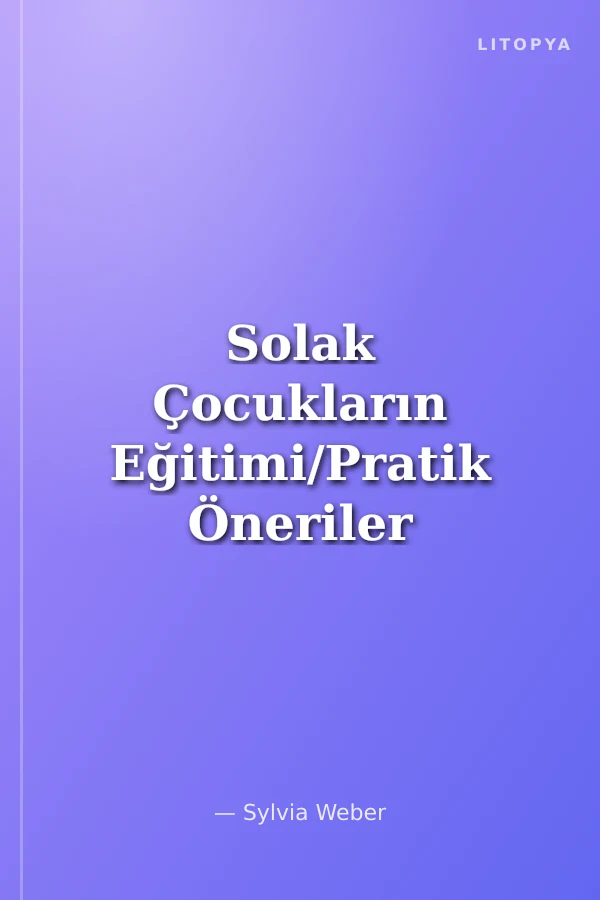 Solak Çocukların Eğitimi/Pratik Öneriler