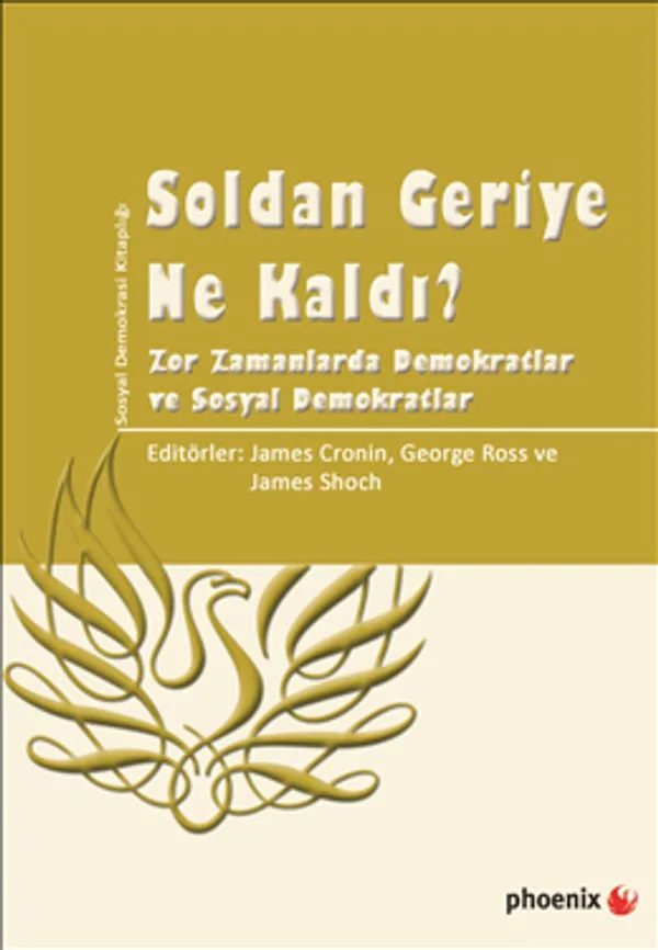 Soldan Geriye Ne Kaldı? Zor Zamanlarda Demokratlar ve Sosyal Demokratlar
