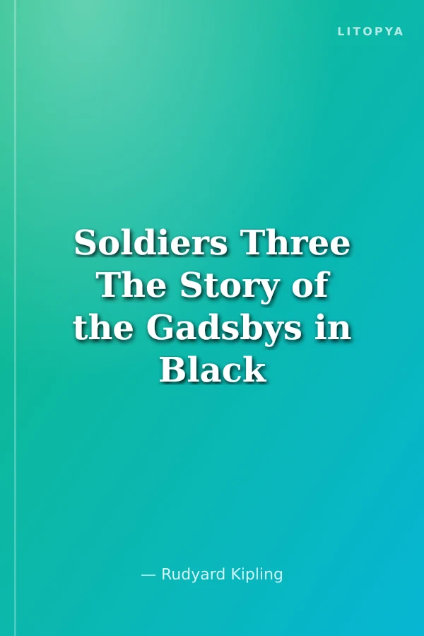 Soldiers Three The Story of the Gadsbys in Black and White